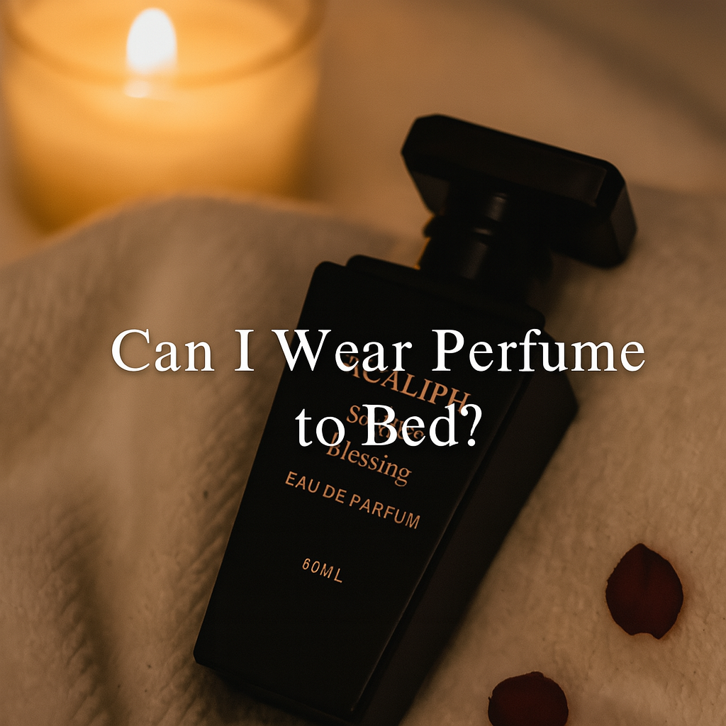 Can I wear perfume to bed?